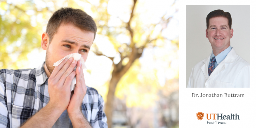Read about allergies and what you can do to find relief from symptoms Dr. Buttram of UT Health explains why allergies hit East Texas and how you can help symptoms